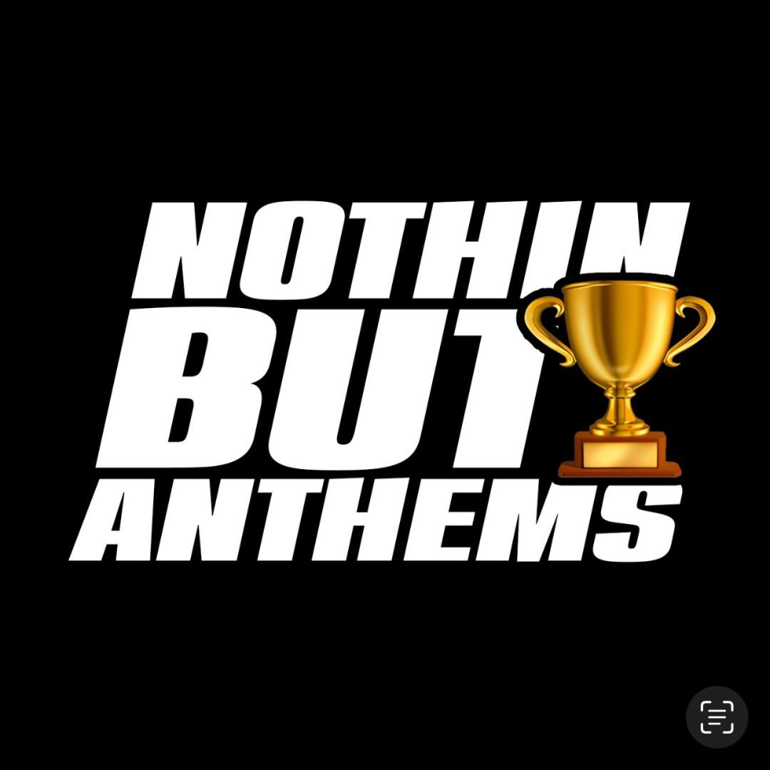 Nothin’ But Anthems