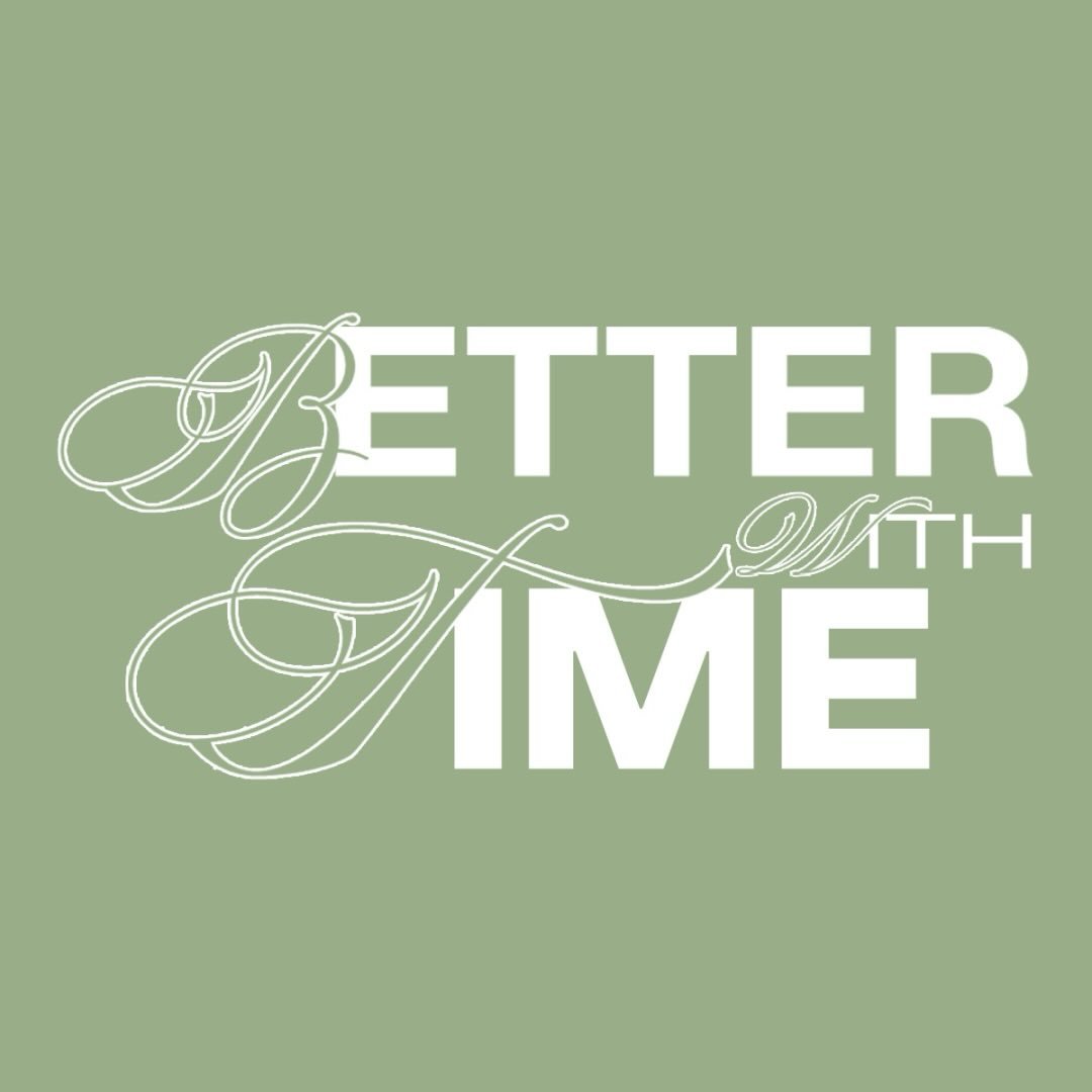 better with time