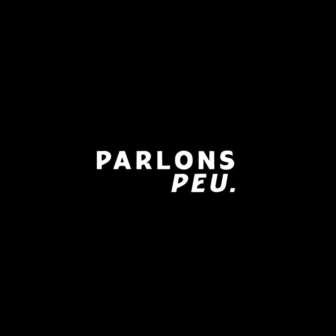 Parlons peu.