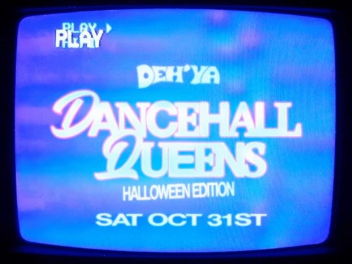 DEH'YA DANCEHALL QUEENS HALLOWEEN EDITION