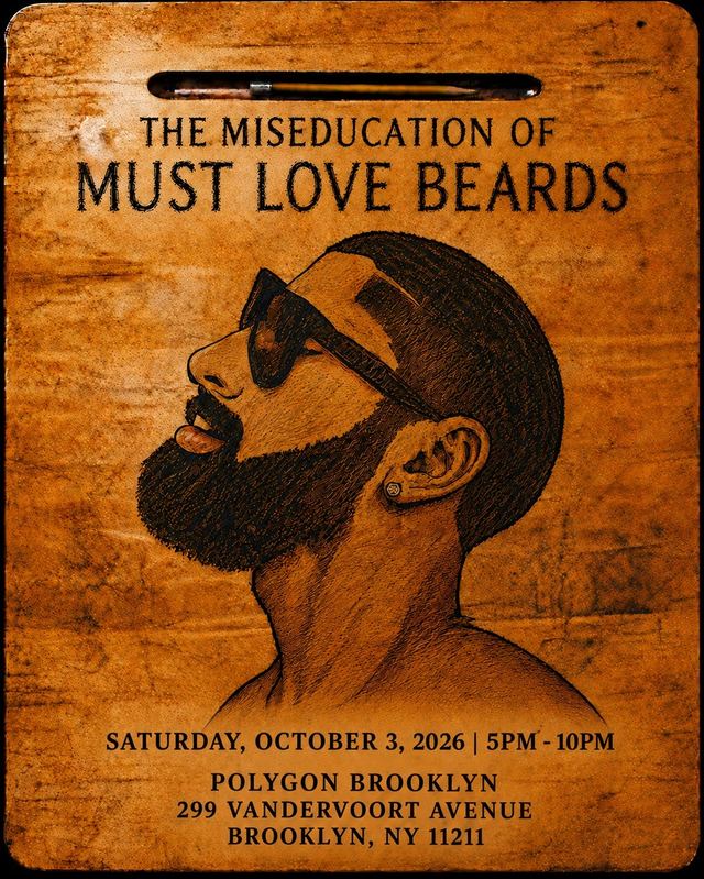 The Miseducation of Must Love Beards, Sat, Oct 3, Polygon Brooklyn, East Williamsburg