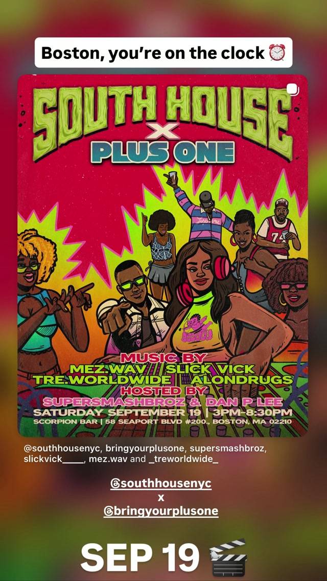 SOUTH HOUSE X PLUS ONE, Sat, Sep 19, Scorpion Bar, Seaport