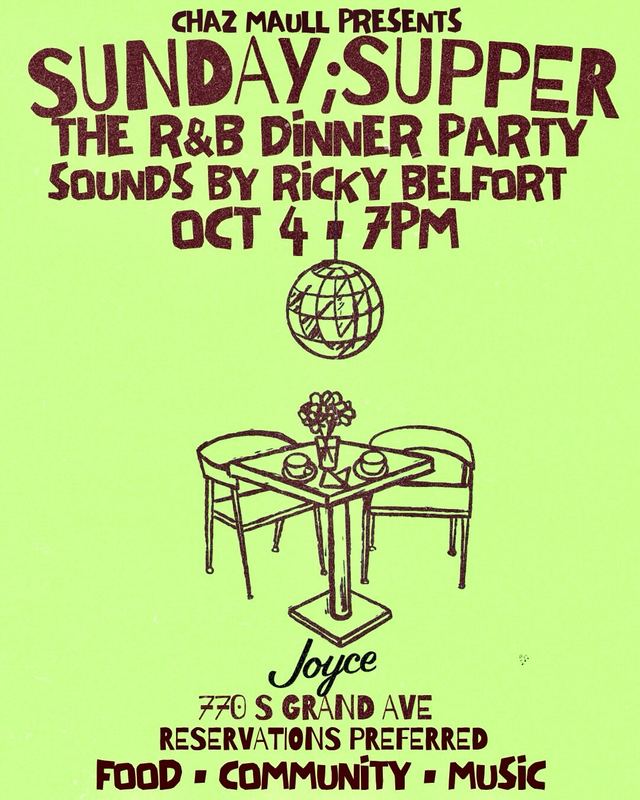 Sunday Supper: The R&B Dinner Party, Sun, Oct 4, Joyce, Downtown Los Angeles