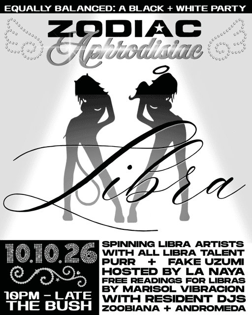 zoobiana x djandromeda: Zodiac Aphrodisiac party, Sat, Oct 10, The Bush, Brooklyn