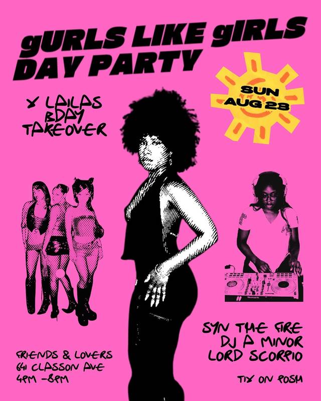 Gurls Like Girls Day Party × Laila's Bday Takeover, Sun, Aug 23, Friends and Lovers, Crown Heights
