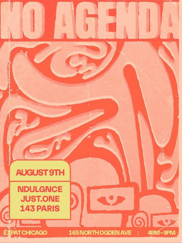 NO AGENDA, Sun, Aug 9, Expat, West Loop