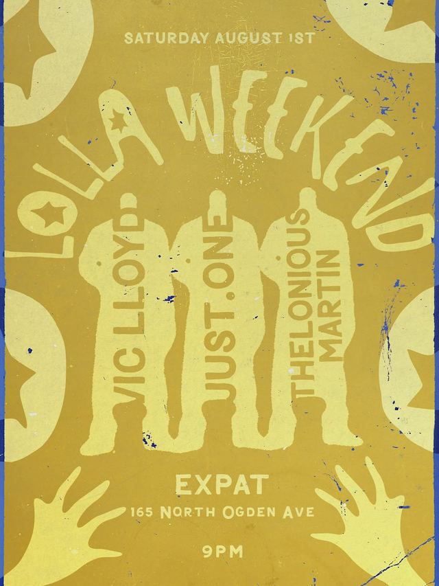 Lolla Weekend, Sat, Aug 1, Expat, West Loop