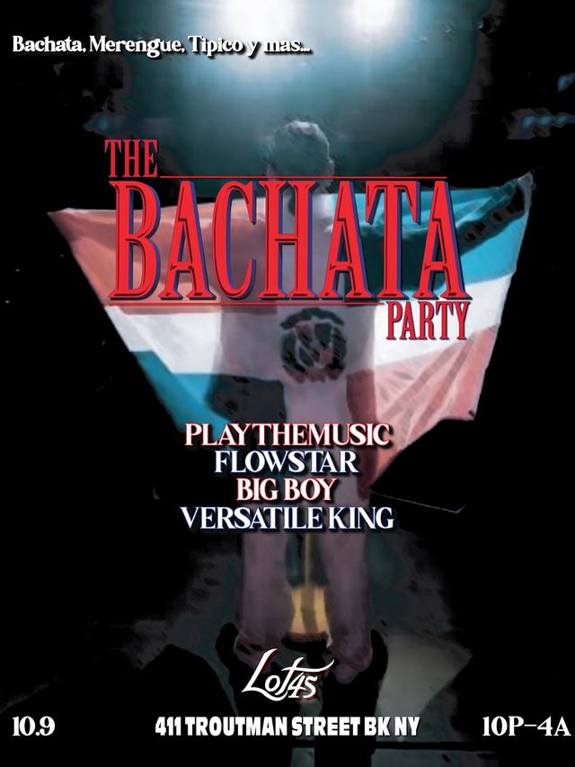 THE BACHATA PARTY, Fri, Oct 9, Lot 45, Bushwick