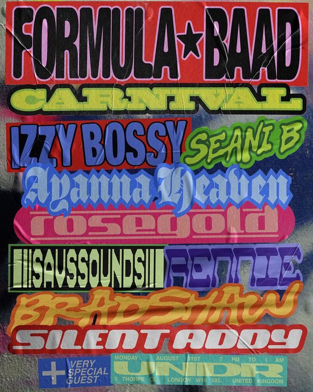 FORMULA BAAD CARNIVAL, Mon, Aug 31, UNDR
