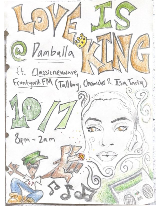 Love Is King, Wed, Oct 7, Damballa, Bushwick