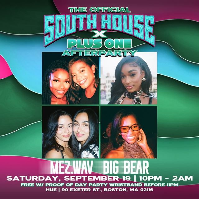 The Official South House x Plus One Afterparty, Sat, Sep 19, HUE, Prudential / St. Botolph