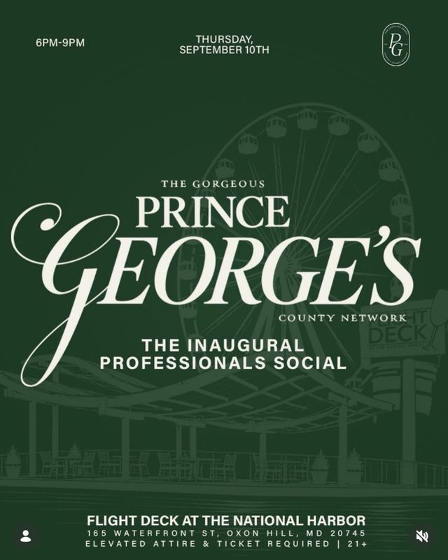 THE GORGEOUS PRINCE GEORGE'S COUNTY NETWORK THE INAUGURAL PROFESSIONALS SOCIAL, Thu, Sep 10, FLIGHT DECK AT THE NATIONAL HARBOR, National Harbor