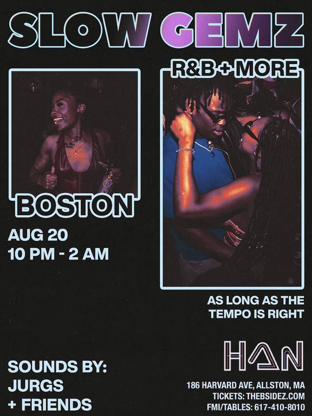Slow Gemz BOSTON, Thu, Aug 20, Han, Allston