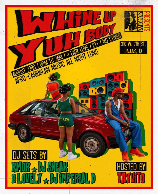 Whine Up Yuh Body, Sun, Aug 23, Ladylove Lounge, Oak Cliff