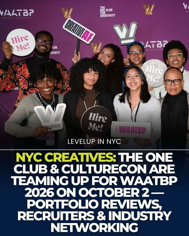 NYC CREATIVES: THE ONE CLUB & CULTURECON ARE TEAMING UP FOR WAATBP 2026 ON OCTOBER 2— PORTFOLIO REVIEWS, RECRUITERS & INDUSTRY NETWORKING, Fri, Oct 2, The One Club for Creativity