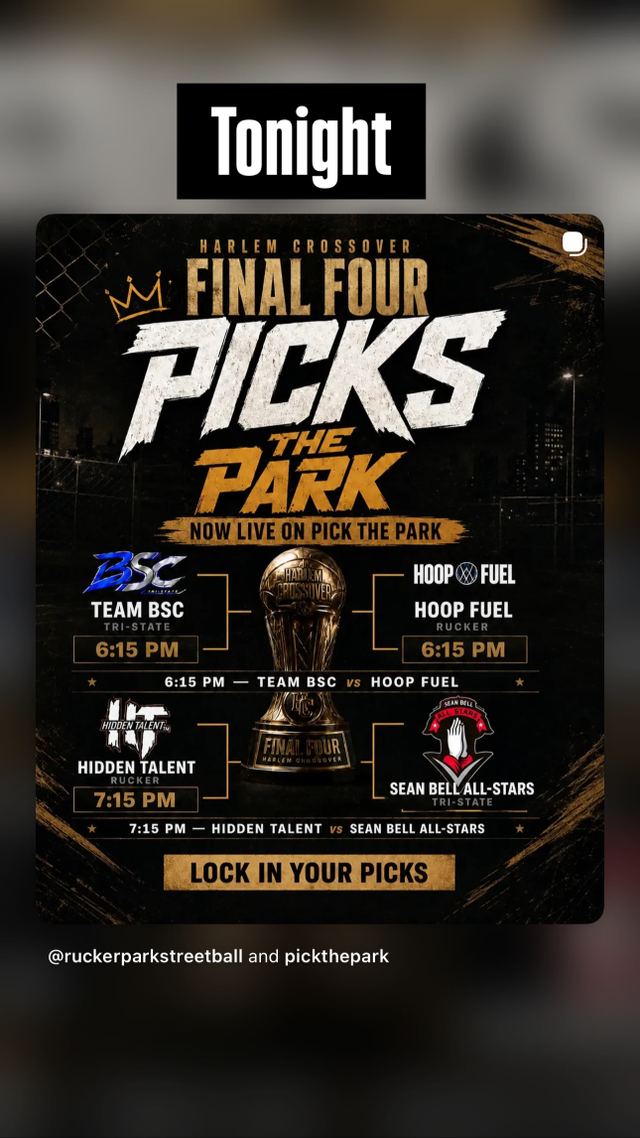 Harlem Crossover Final Four Picks The Park, Mon, Aug 24, Rucker Park, Harlem