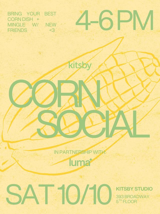 Corn Social, Sat, Oct 10, Kitsby Studio, SoHo
