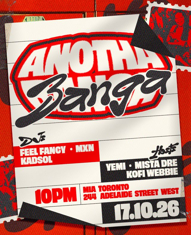 ANOTHA BANGA, Sat, Oct 17, MIA TORONTO, Entertainment District