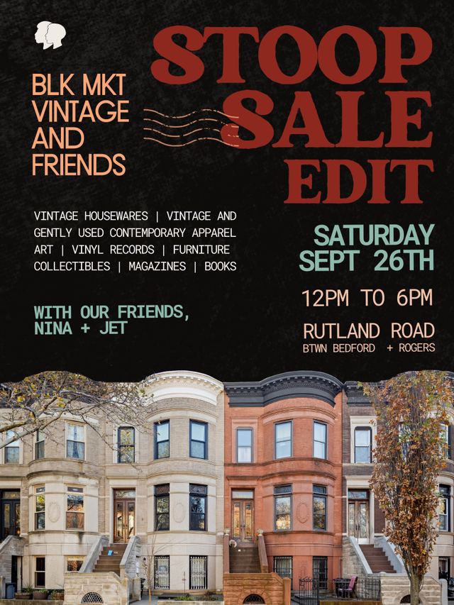BLK MKT VINTAGE AND FRIENDS STOOP SALE EDIT, Sat, Sep 26, Rutland Road, Crown Heights