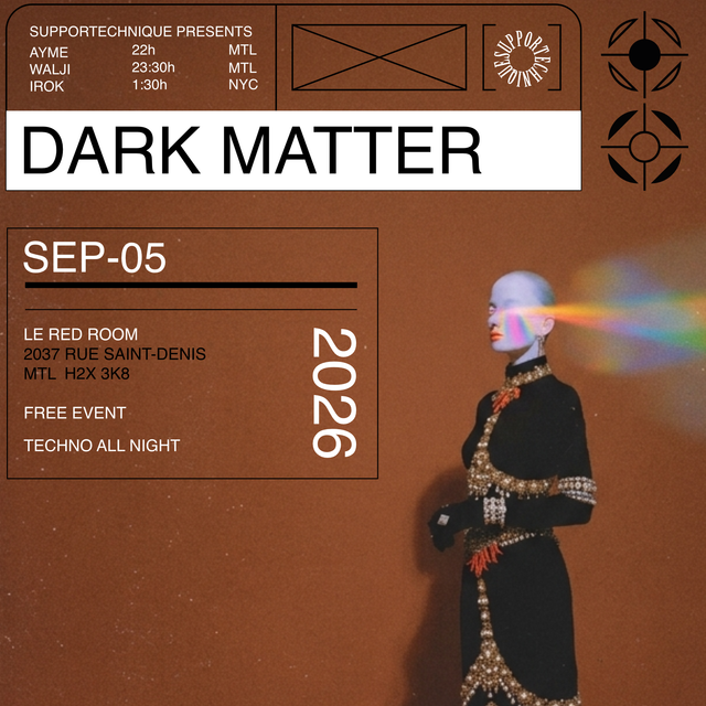 SupporTechnique Presents Dark Matter Free Techno All-Night, Sat, Sep 5, Le Red Room, Ville-Marie