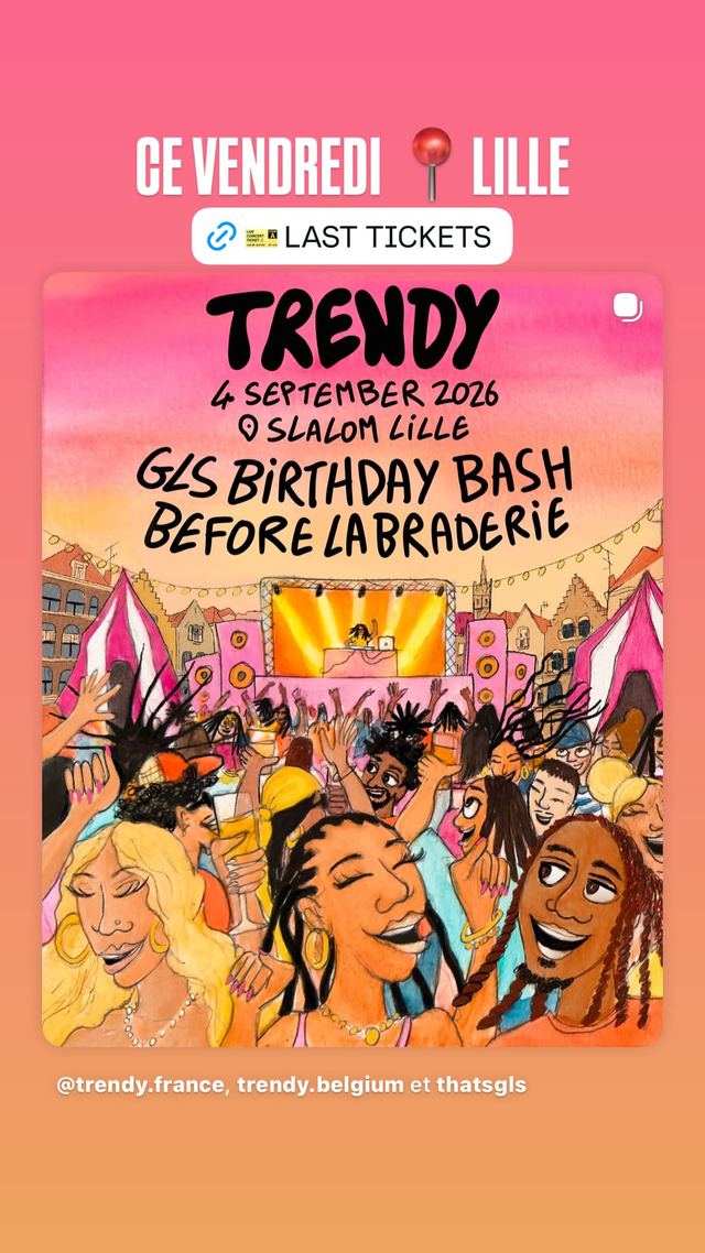 TRENDY GLS BIRTHDAY BASH BEFORE LA BRADERIE, Fri, Sep 4, Slalom, 59000 Lille