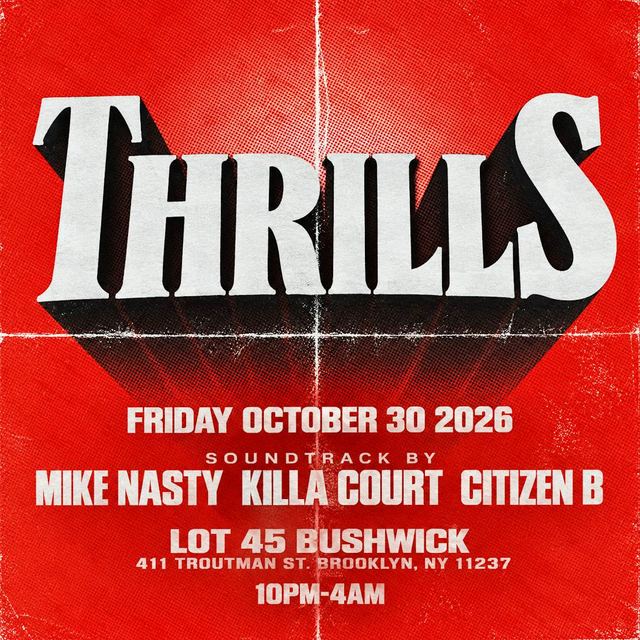 THRILLS, Fri, Oct 30, Lot 45, Bushwick