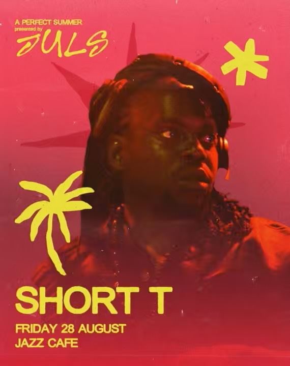 SHORT T, Fri, Aug 28, Jazz Cafe, Camden Town