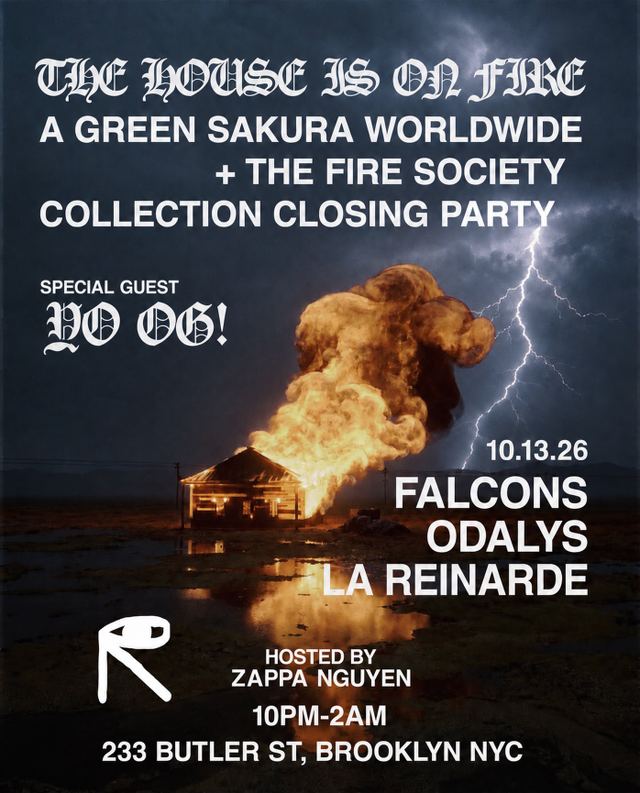 The House Is on Fire a Green Sakura Worldwide + the Fire Society Collection Closing Party, Tue, Oct 13, Public Records, Gowanus