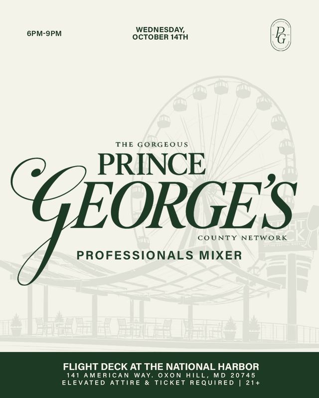The Gorgeous Prince George's County Network Professionals Mixer, Wed, Oct 14, FLIGHT DECK AT THE NATIONAL HARBOR, National Harbor