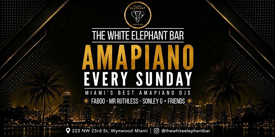 Amapiano Sundays in Wynwood, Miami - No Cover Charge