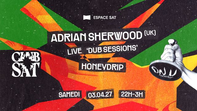 Club SAT — Adrian Sherwood (UK) (Live) • Honeydrip, Sat, Apr 3, 2027