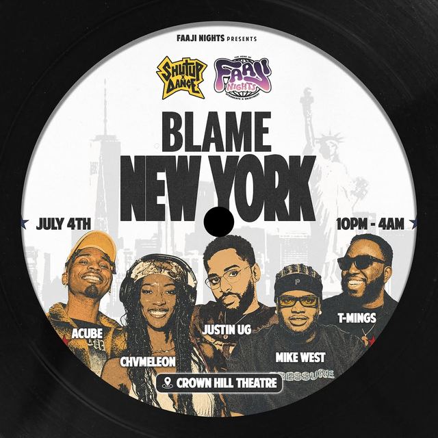 Shut Up & Faaji: Blame New York, Sat, Jul 4, Crown Hill Theatre, Crown Heights