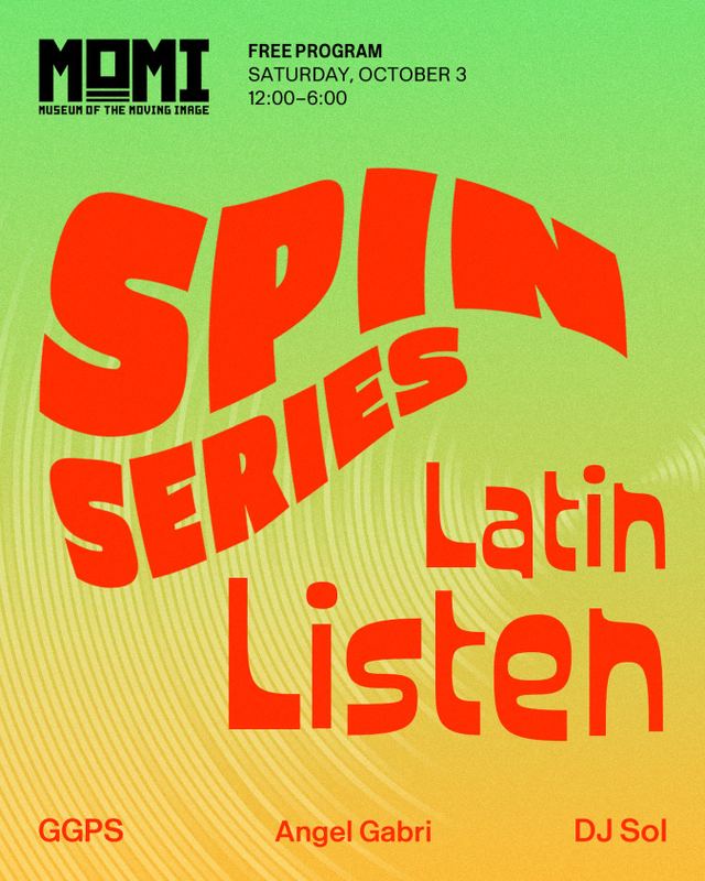 Spin Series Latin Listen, Sat, Oct 3, Museum of the Moving Image, Astoria