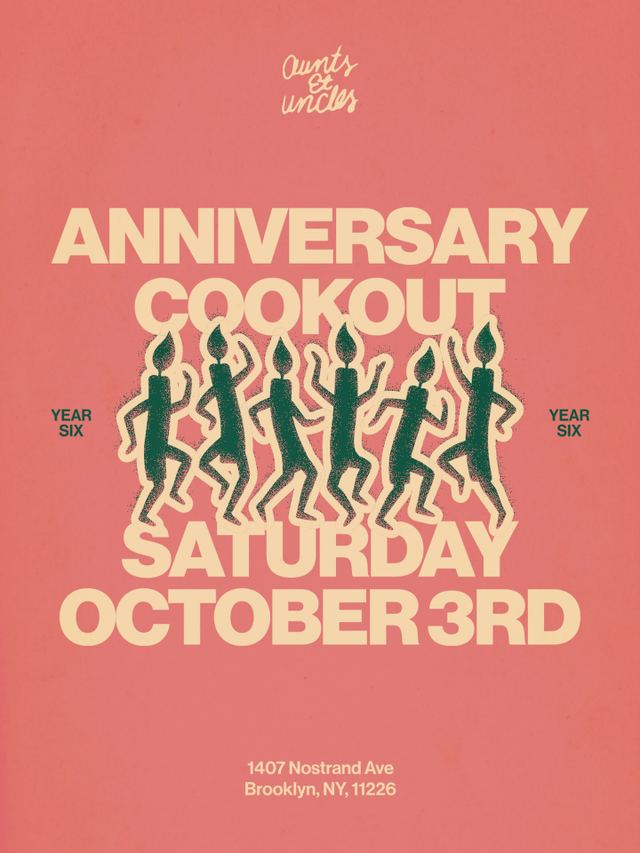 ANNIVERSARY COOKOUT, Sat, Oct 3, AUNTS ET UNCLES, Brooklyn