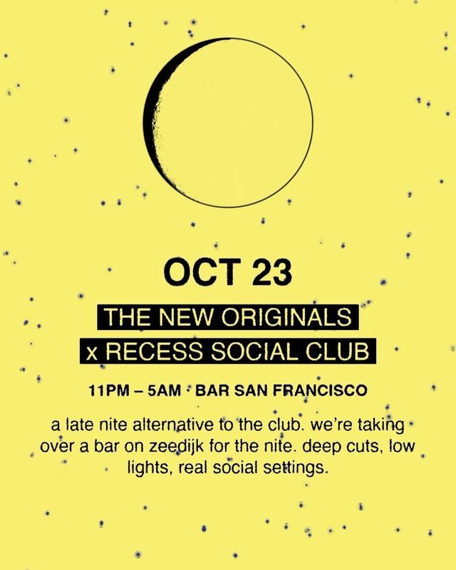 THE NEW ORIGINALS x RECESS SOCIAL CLUB, Fri, Oct 23 – Sat, Oct 24, BAR SAN FRANCISCO