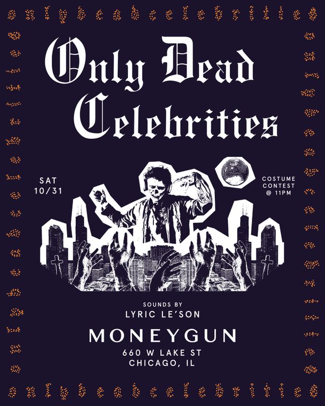 Only Dead Celebrities, Sat, Oct 31, Moneygun