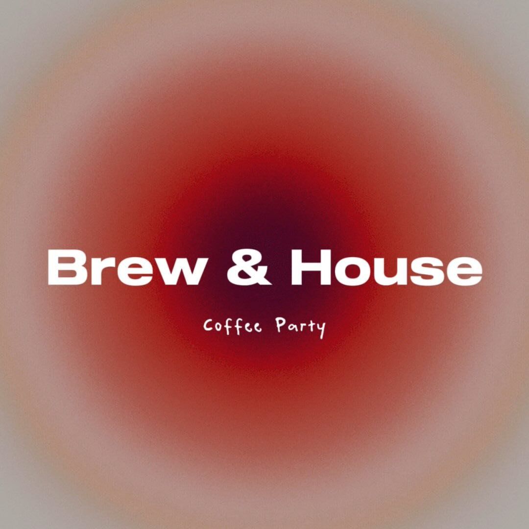 Brew & House - Coffee Party