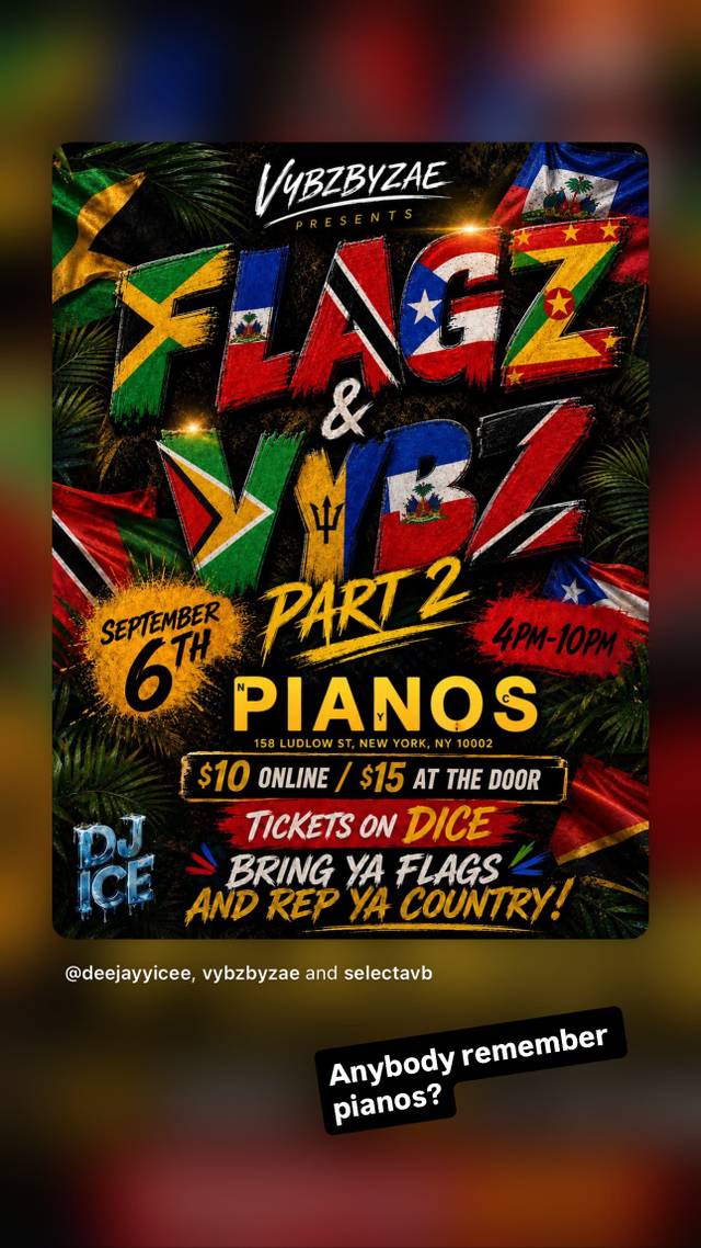 Flagz & Vybz Part 2, Sun, Sep 6, Pianos, Lower East Side