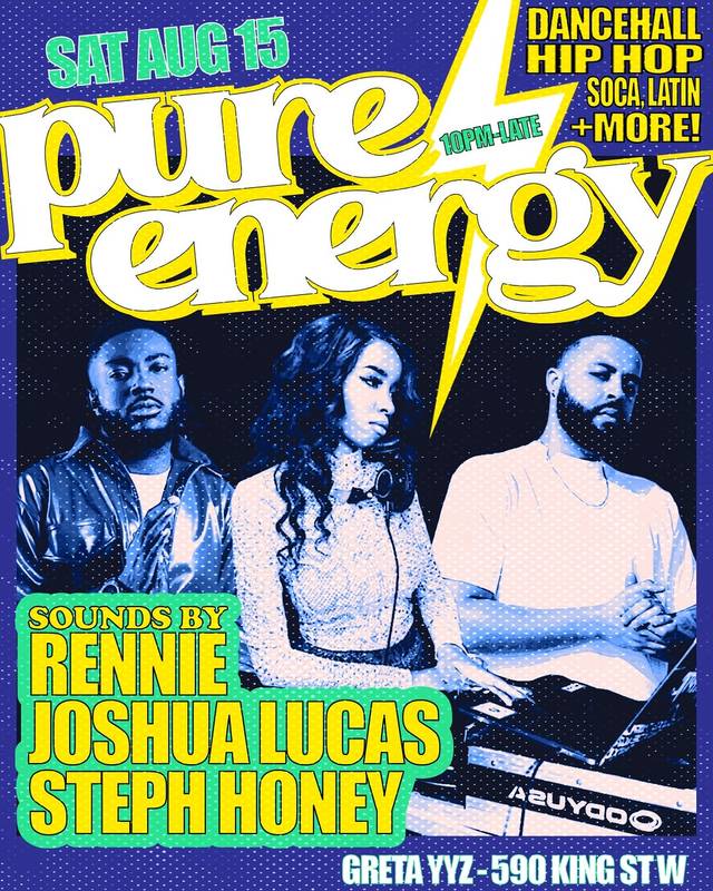 Pure Energy, Sat, Aug 15, Greta YYz, Old Toronto