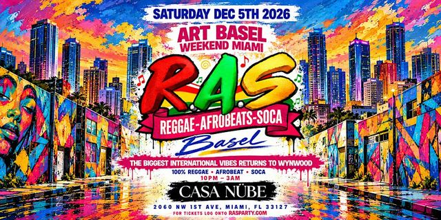 R.A.S MIAMI ART BASEL | 100% REGGAE . AFROBEAT . SOCA, Sat, Dec 5, Casa Nube Wynwood - Event Space