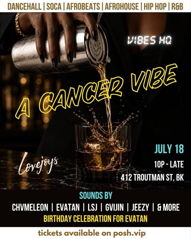 A Cancer Vibe, Sat, Jul 18, Lovejoys, Bushwick