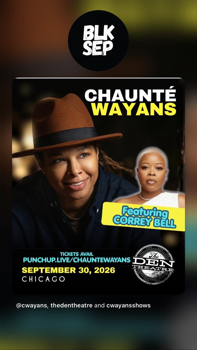 CHAUNTÉ WAYANS, Wed, Sep 30, The Den Theatre