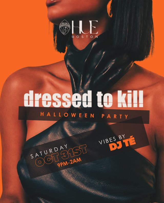 Dressed to Kill Halloween Party, Sat, Oct 31, HUE, Prudential / St. Botolph