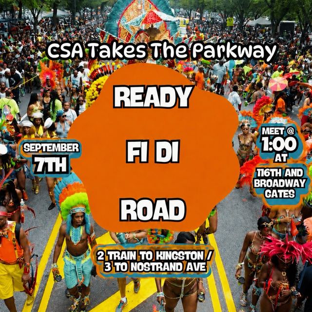 CSA Takes The Parkway: Ready Fi Di Road, Mon, Sep 7, 116th and Broadway, Morningside Heights
