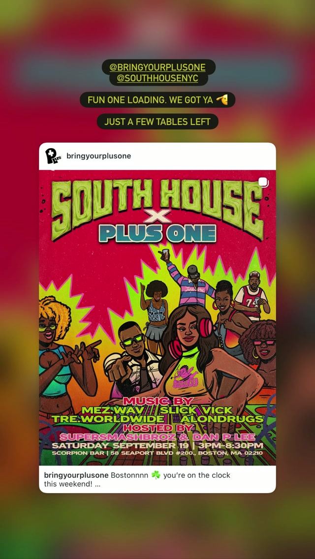 SOUTH HOUSE X PLUS ONE, Sat, Sep 19, Scorpion Bar, Seaport