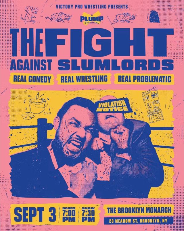 The Fight Against Slumlords Wrestling, Thu, Sep 3, THE BROOKLYN MONARCH, Brooklyn