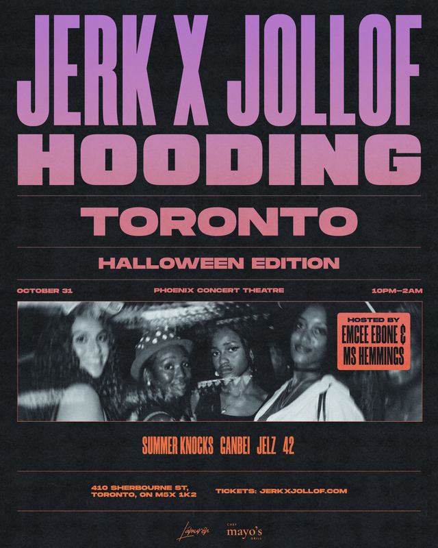 Jerk X Jollof Hooding Toronto Halloween Edition, Sat, Oct 31, Phoenix Concert Theatre, Downtown Toronto