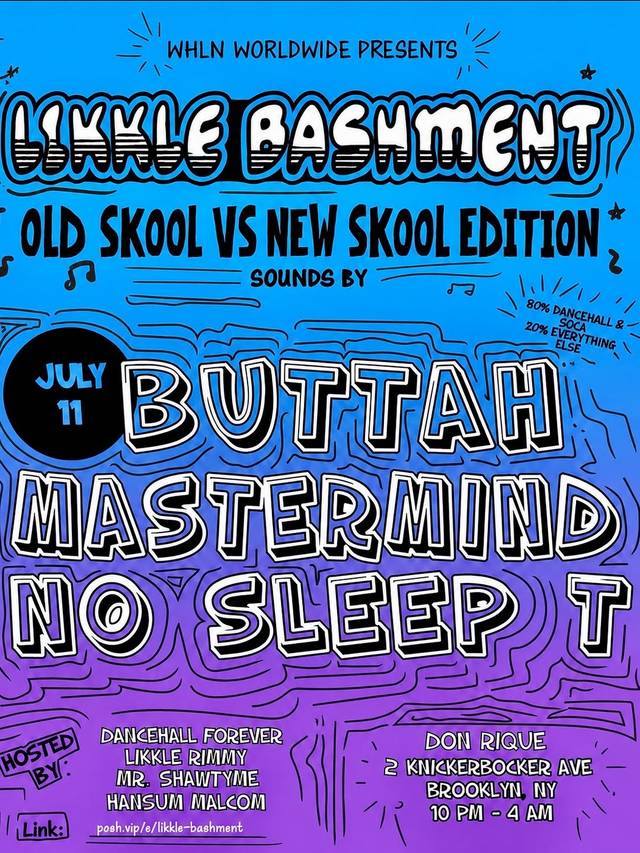 LIKKLE BASHMENT OLD SKOOL VS NEW SKOOL EDITION, Sat, Jul 11, Don Rique, Bushwick