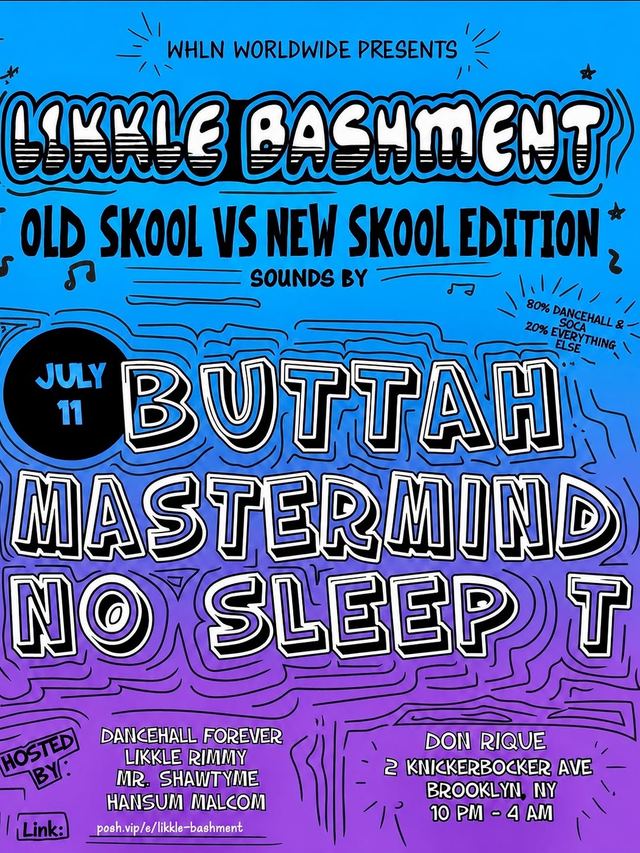 LIKKLE BASHMENT OLD SKOOL VS NEW SKOOL EDITION, Sat, Jul 11, Don Rique, Bushwick