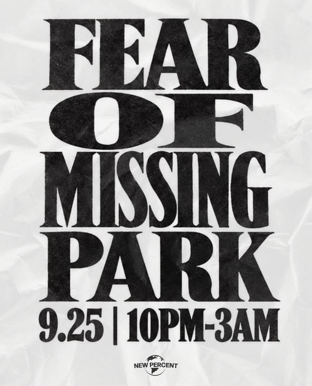 FEAR OF MISSING PARK, Fri, Sep 25